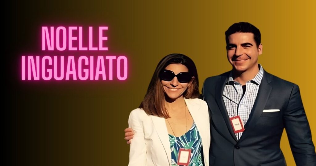Who is Noelle Inguagiato? Exploring the Life of Jesse Watters’ Ex-Wife